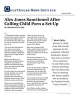Alex Jones Sanctioned After Calling Child Porn a Set-Up