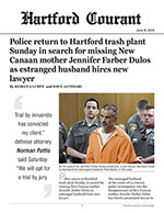 Police return to Hartford trash plant Sunday in search for missing New Canaan mother Jennifer Farber Dulos as estranged husband hires new lawyer